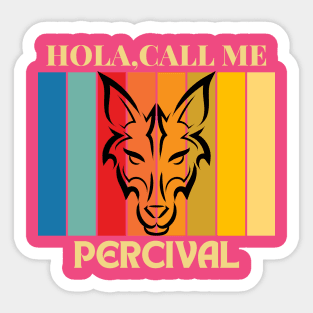 Hola, Call me Percival dog name t-shirt Sticker